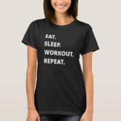 Eat Sleep Workout Repeat Tシャツ (正面)