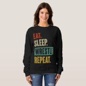 Eat Sleep Wrestle Repeat  Wrestler Wrestling スウェットシャツ (正面フル)