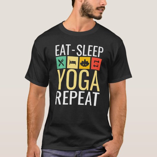 Eat Sleep Yoga And Repeat Tシャツ (正面)