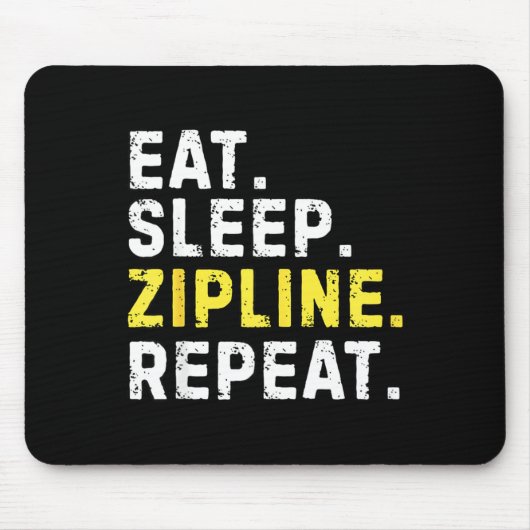 Eat Sleep Zipline Repea Funny Ziplining Humor  マウスパッド (正面)