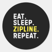 Eat Sleep Zipline Repea Funny Ziplining Humor  ラウンドシール (正面)