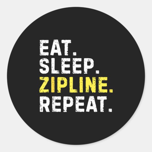 Eat Sleep Zipline Repea Funny Ziplining Humor  ラウンドシール (正面)