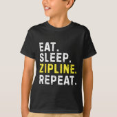 Eat Sleep Zipline Repea Funny Ziplining Humor Tシャツ (正面)