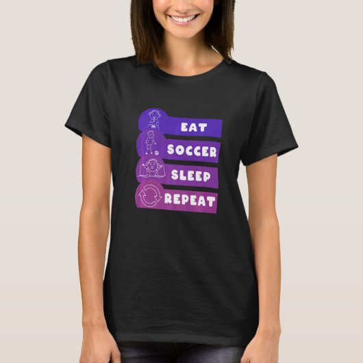 Eat Soccer Sleep Repeat Play Soccer Tシャツ (正面)