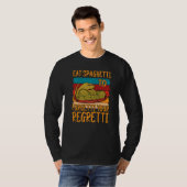 Eat Spaghetti To Forgetti Your Regretti Tシャツ (正面フル)