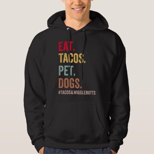 Eat Tacos Pet Dogs Tacos And Wigglebutts women men パーカ (正面)