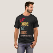 Eat Tacos Pet Dogs Tacos And Wigglebutts women men Tシャツ (正面フル)