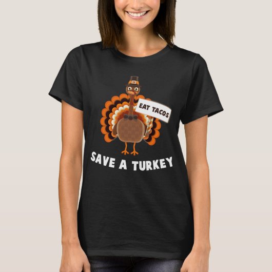 Eat Tacos Save A Turkey Mexican Funny Thanksgiving Tシャツ (正面)