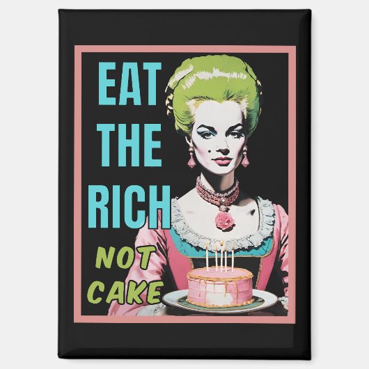 Eat The Rich, Not Cake マグネット (正面)
