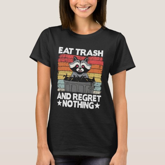 Eat Trash And Regret Nothing Raccoon 14 Tシャツ (正面)