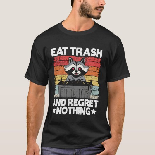 Eat Trash And Regret Nothing Raccoon 14 Tシャツ (正面)