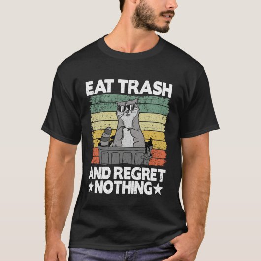 Eat Trash And Regret Nothing Raccoon 28 Tシャツ (正面)