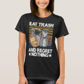 Eat Trash And Regret Nothing Raccoon 29 Tシャツ (正面)