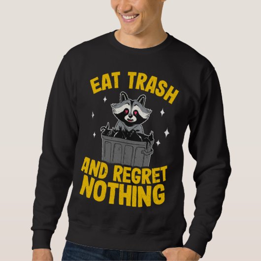Eat Trash And Regret Nothing Raccoon  5 スウェットシャツ (正面)