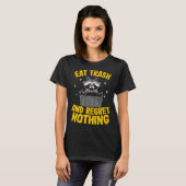 Eat Trash And Regret Nothing Raccoon  5 Tシャツ (正面フル)