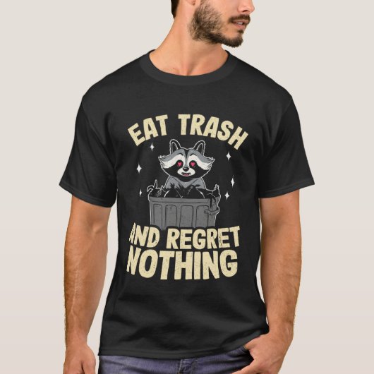 Eat Trash And Regret Nothing Trash Can Raccoon 2 Tシャツ (正面)