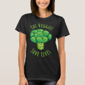 Eat Veggies save lives World Vegetarian Day for Ve Tシャツ (正面)