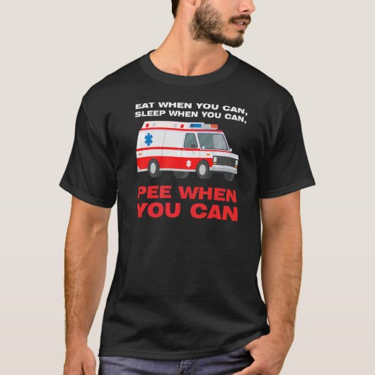 eat when you can sleep when Ambulance Paramedic Tシャツ (正面)