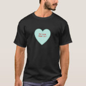 Eat Your Heart Out Valentine Conversation Hearts Tシャツ (正面)