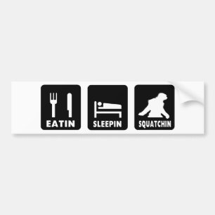 Eatin Sleepin Squatchin バンパーステッカー