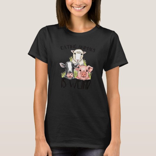 Eating Animals Is Weird  Funny Vegetarian Quote Pr Tシャツ (正面)