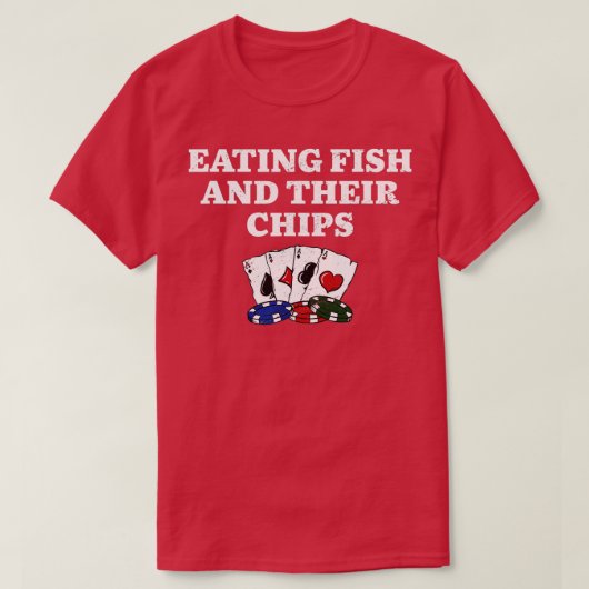Eating Fish and Their Chips Casino Poker Gambling Tシャツ (デザイン正面)