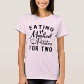 Eating Potatoes for Two Thanksgiving Pregnancy  Tシャツ (正面)