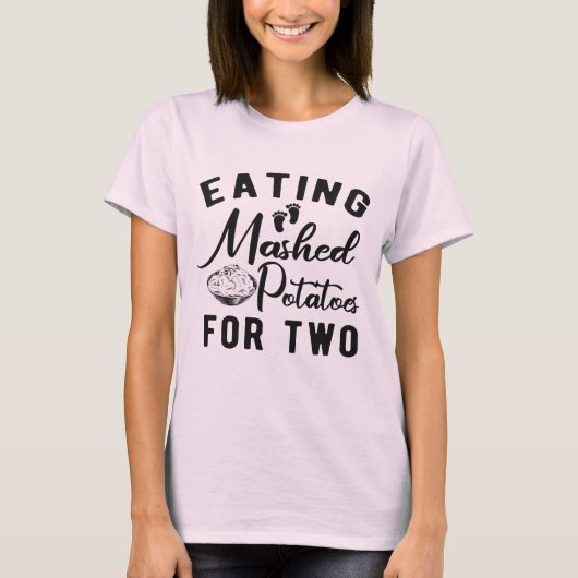 Eating Potatoes for Two Thanksgiving Pregnancy  Tシャツ (正面)