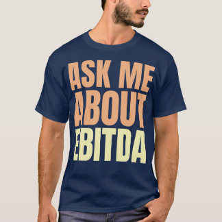 EBITDAの頼金融スローガンにつおもしろいいて Tシャツ
