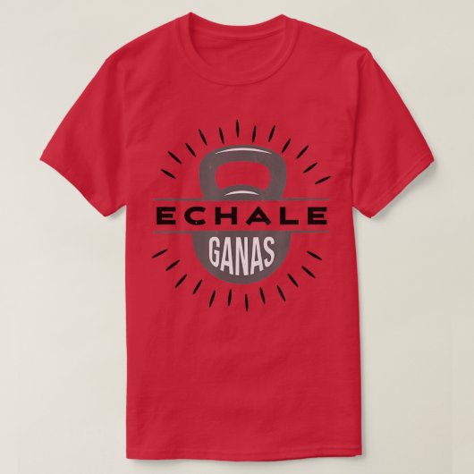 Echale Ganasケトルベルジムエクササイズ重量挙げ Tシャツ (デザイン正面)