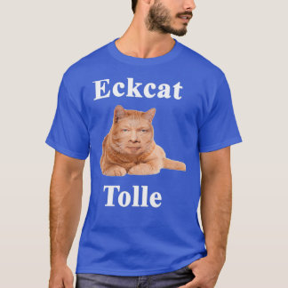 Eckcat Tolle Zen Master Cat Eckhart Tolle kitty  Tシャツ