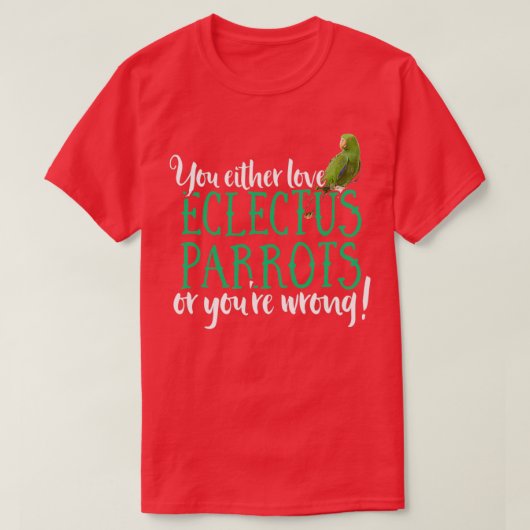 Eclectus Ekkie Eclectus Parrot Parrot Tシャツ (デザイン正面)