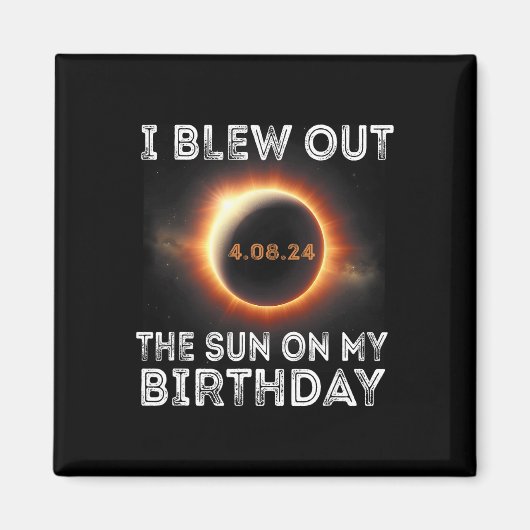 Eclipse太陽の誕生日吹I Out The Sun On My Bi マグネット (正面)