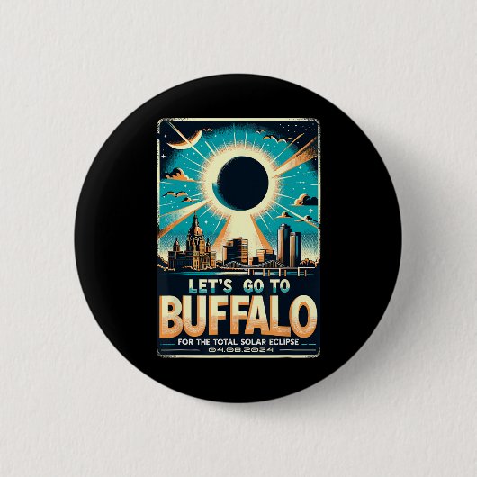 Eclipse 太陽の 2024 Let#39;sバッファローニューヨークへ 缶バッジ (正面)