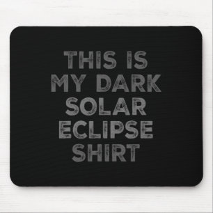 Eclipse 2024 This Is My Dark 太陽の Eclipse マウスパッド