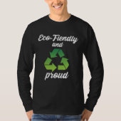 Eco Friendly and Proud Environment Protection  4 Tシャツ (正面)