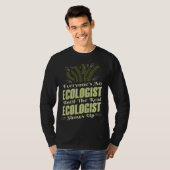 Ecologist Until Real Ecologist Shows Environment E Tシャツ (正面フル)