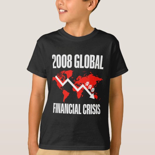 Economic Humor, 2008 Global Financial Crisis Funny Tシャツ (正面)