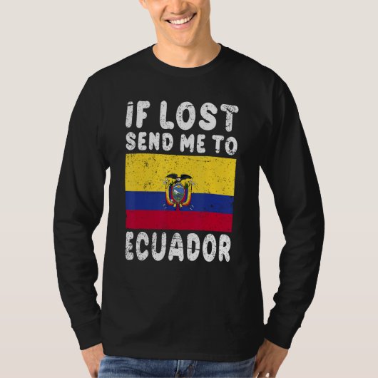 Ecuador Flag Souvenir If lost send me to Ecuador Tシャツ (正面)
