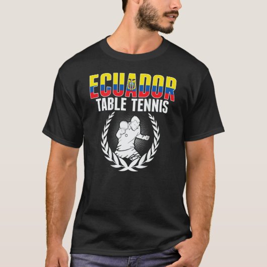 Ecuador Table Tennis  Ecuadorean Ping Pong Support Tシャツ (正面)