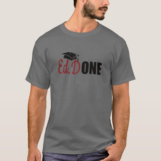 Ed.D Done Doctor Of Education Graduate Edd Doctora Tシャツ (正面)