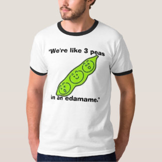edamame、"私達はedamameの3個のエンドウ豆のようです。" tシャツ