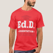 EdD Doctor of Education Dissertation Defended EdD  Tシャツ (正面)