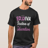 Edd Doctor Of Education Ed.D Diva Doctoral Degree Tシャツ (正面)