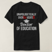 EdD Doctor of Education Overducated Doctorate Gra Tシャツ (デザイン正面)
