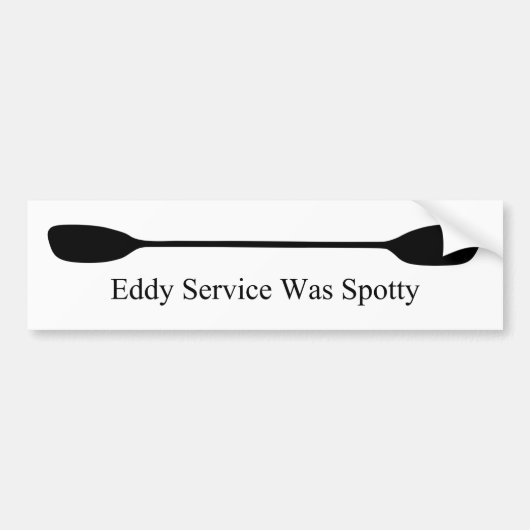 Eddy Service Was Spotty Kayak Paddle バンパーステッカー (正面)