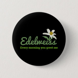 Edelweiss - Edelweiss毎朝私に挨拶します 缶バッジ