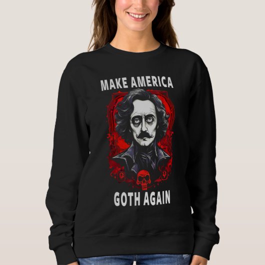 Edgar Allan Poe Make America Goth Again スウェットシャツ (正面)