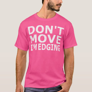 Edging Gym Bodybuildinを動かおもしろいさない Tシャツ