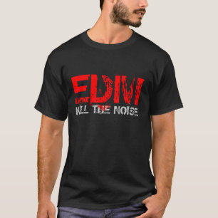 EDMがノイズを殺す Tシャツ